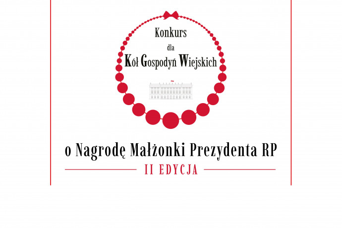 II edycja Konkursu dla Kół Gospodyń Wiejskich o Nagrodę Małżonki Prezydenta RP